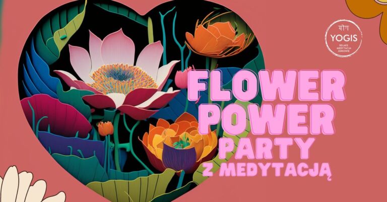 Flower Power Party z medytacją