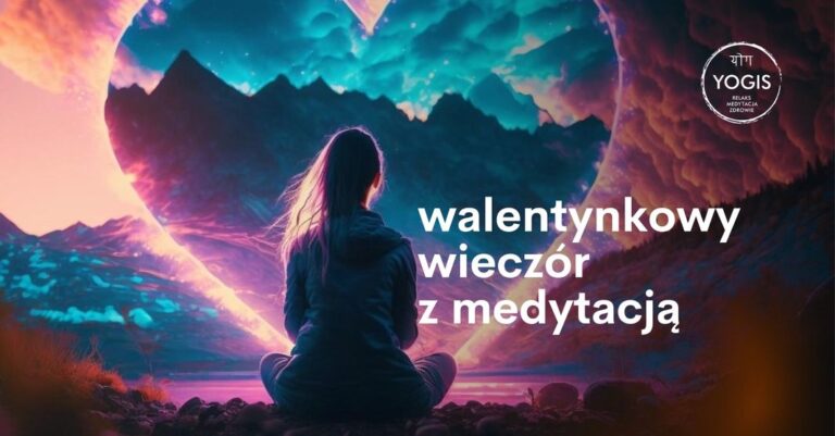 Walentynkowy wieczór z medytacją